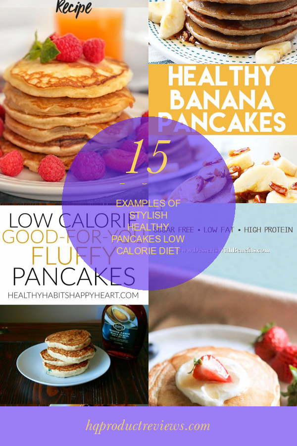 15 Perfect Examples Of Stylish Healthy Pancakes Low Calorie Diet Best